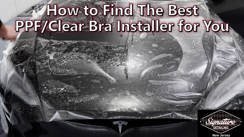 How To Find The Best PPF/Clear Bra Installer For You In NJ